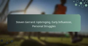 Steven Gerrard: Upbringing, Early Influences, Personal Struggles