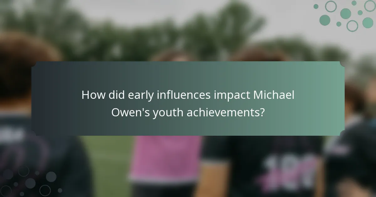 How did early influences impact Michael Owen's youth achievements?