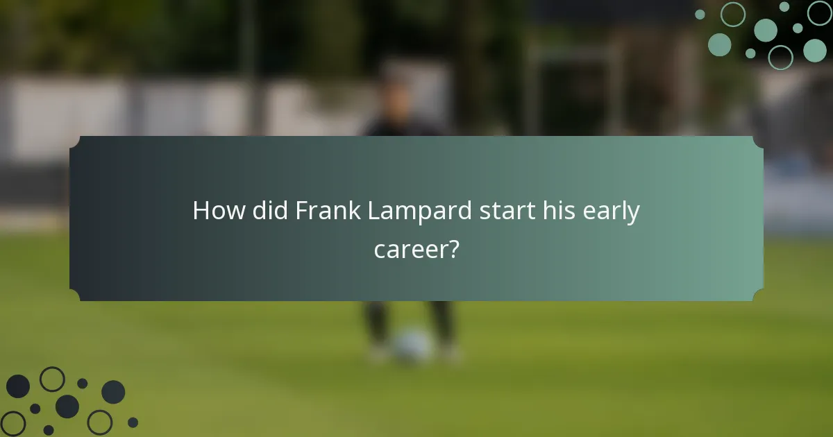 How did Frank Lampard start his early career?