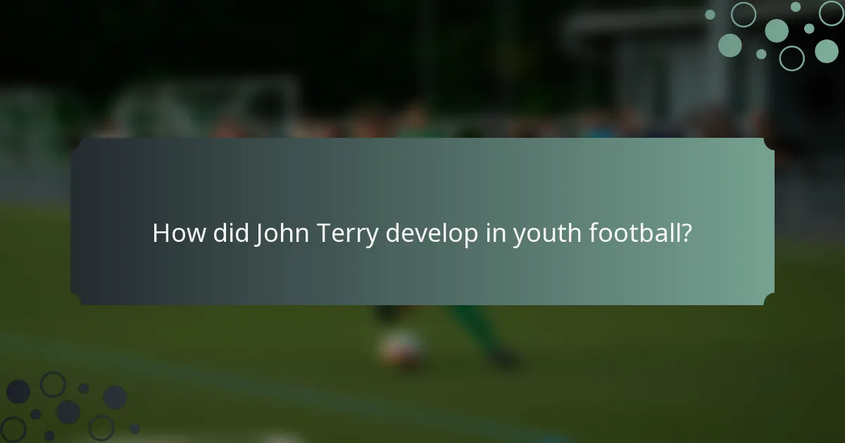 How did John Terry develop in youth football?