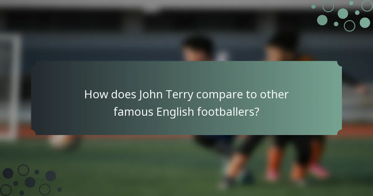 How does John Terry compare to other famous English footballers?