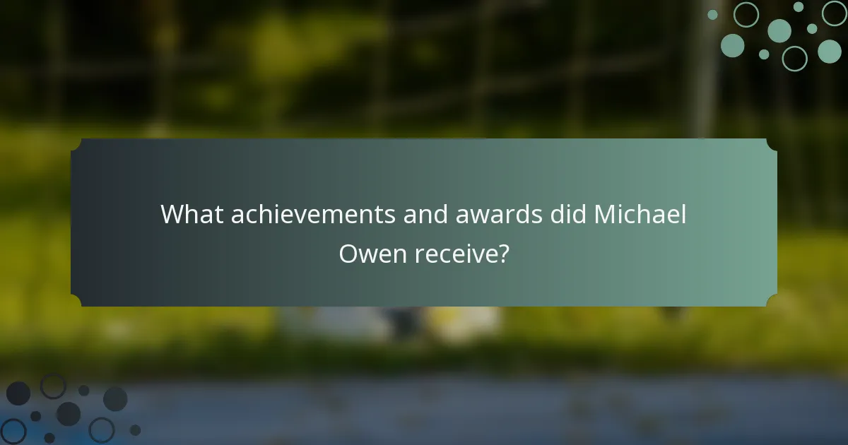 What achievements and awards did Michael Owen receive?