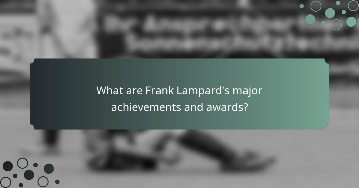 What are Frank Lampard's major achievements and awards?