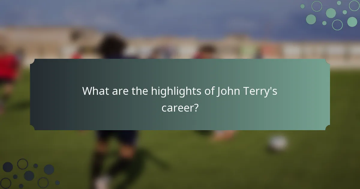 What are the highlights of John Terry's career?