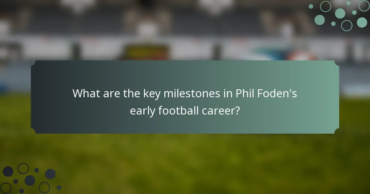 What are the key milestones in Phil Foden's early football career?