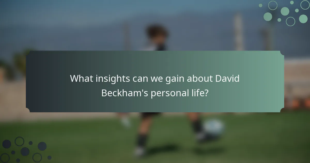 What insights can we gain about David Beckham's personal life?