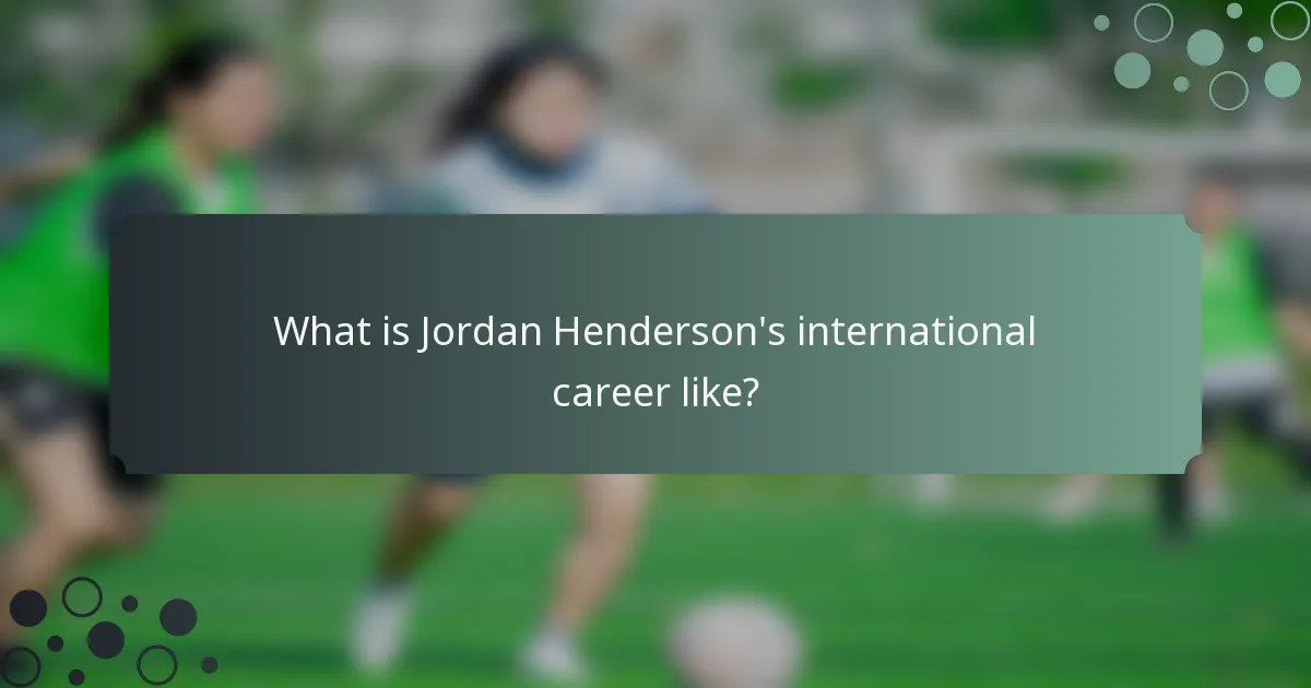 What is Jordan Henderson's international career like?
