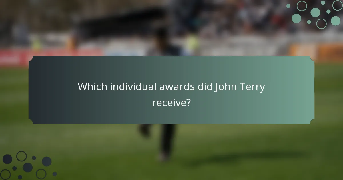 Which individual awards did John Terry receive?