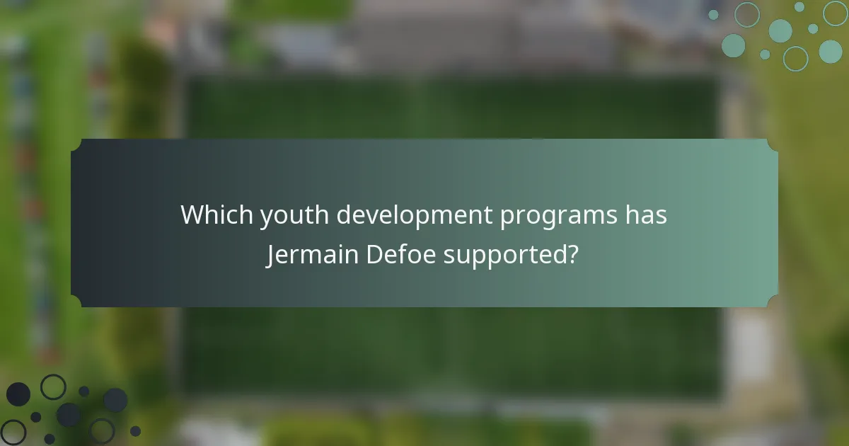 Which youth development programs has Jermain Defoe supported?